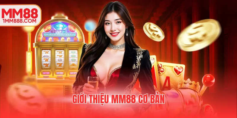 Giới thiệu MM88 cơ bản